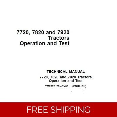 JOHN DEERE 7720, 7820 AND 7920 TRACTORS OPERATION AND TEST TECHNICAL MANUAL (TM2025) SD JOHN DEERE 7720, 7820 AND 7920 TRACTORS OPERATION AND TEST TECHNICAL MANUAL (TM2025) SD